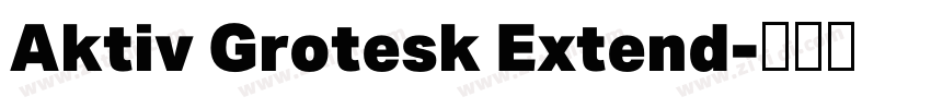 Aktiv Grotesk Extend字体转换 Aktiv Grotesk Extend字体转换